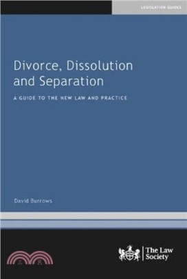 Divorce, Dissolution and Separation：A Guide to the New Law and Practice