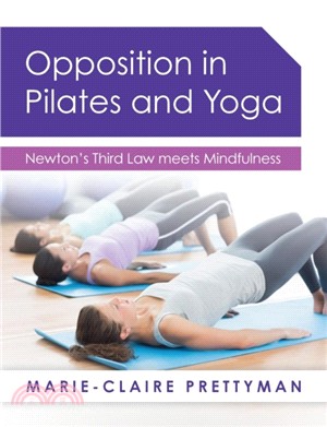 Opposition in Pilates and Yoga：Newton's Third Law meets Mindfulness