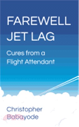 Farewell Jet Lag: Cures from a Flight Attendant