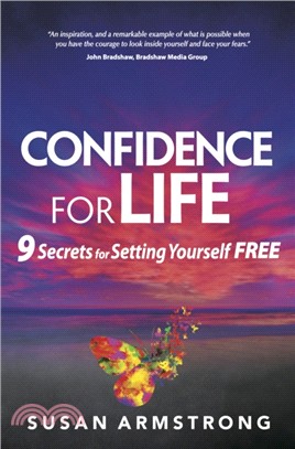 Confidence for Life：9 Secrets for Setting Yourself Free