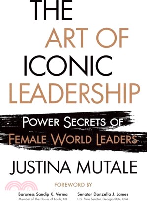 The Art of Iconic Leadership：Power Secrets of Female World Leaders