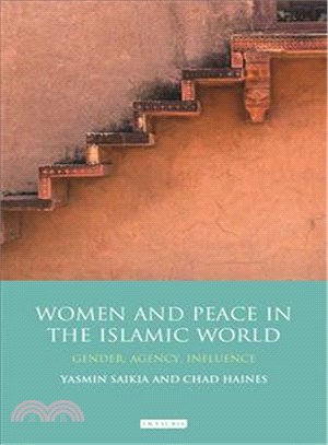 Women and Peace in the Islamic World ─ Gender, Agency and Influence