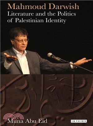 Mahmoud Darwish ─ Literature and the Politics of Palestinian Identity