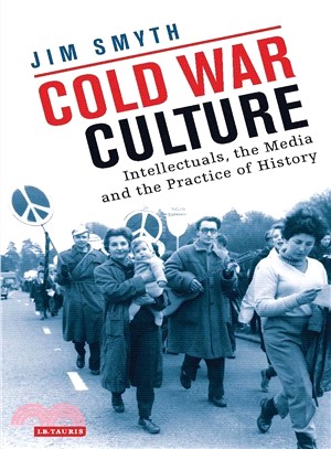 Cold War Culture ─ Intellectuals, the Media and the Practice of History