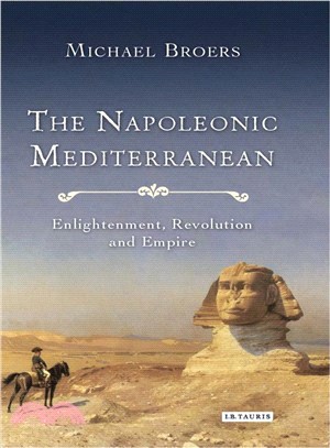 The Napoleonic Mediterranean ─ Enlightenment, Revolution and Empire