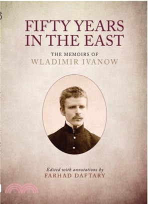 Fifty Years in the East：The Memoirs of Wladimir Ivanow