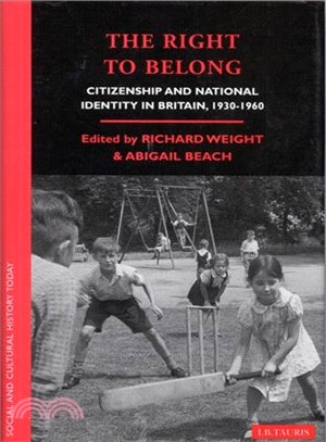 The Right to Belong ─ Citizenship and National Identity in Britain 1930-1960