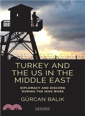 Turkey and the US in the Middle East ─ Diplomacy and Discord During the Iraq Wars