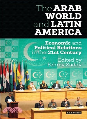 The Arab World and Latin America ─ Economic and Political Relations in the 21st Century