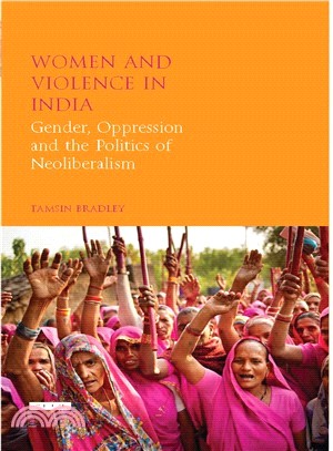 Women and Violence in India ─ Gender, Oppression and the Politics of Neoliberalism