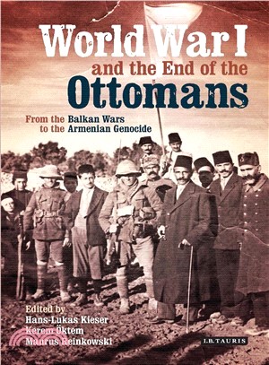 World War I and the End of the Ottoman ─ From the Balkan Wars to the Armenian Genocide
