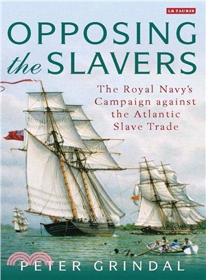 Opposing the Slavers ─ The Royal Navy Campaign of Suppression
