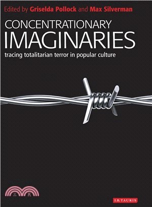 Concentrationary Imaginaries ─ Tracing Totalitarian Violence in Popular Culture