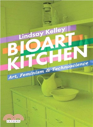 Bioart Kitchen ─ Art, Feminism and Technoscience