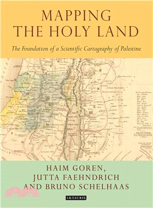 Mapping the Holy Land ─ The Foundation of a Scientific Cartography of Palestine