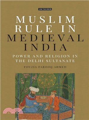 Muslim Rule in Medieval India ─ Power and Religion in the Delhi Sultanate