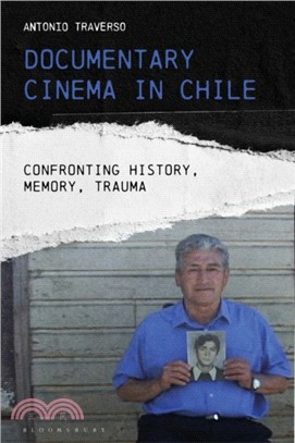 The Documentary Cinema in Chile：Confronting History, Memory and Trauma