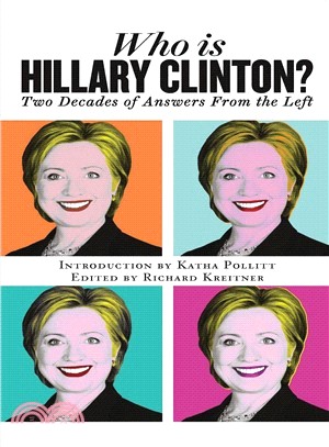 Who Is Hillary Clinton? ─ Two Decades of Answers from the Left