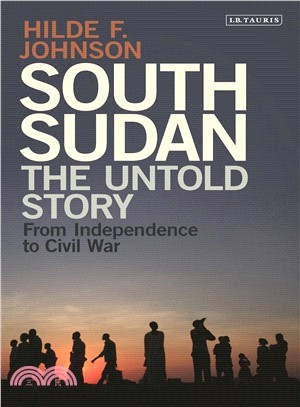 South Sudan ─ The Untold Story from Independence to Civil War