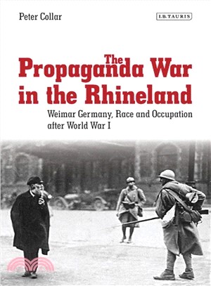 The Propaganda War in the Rhineland ─ Weimar Germany, Race and Occupation after World War I
