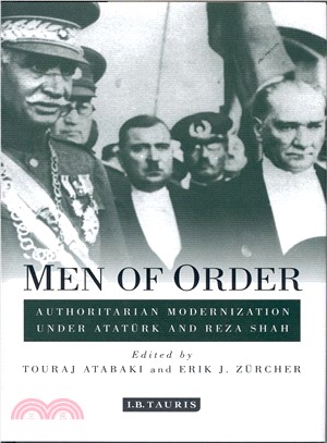 Men of Order ─ Authoritarian Modernization Under Atatk and Reza Shah