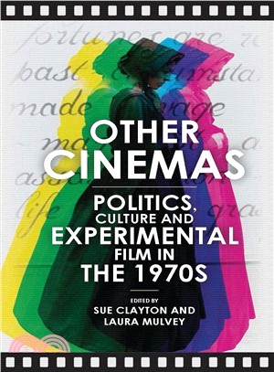 Other Cinemas ─ Politics, Culture and Experimental Film in the 1970s