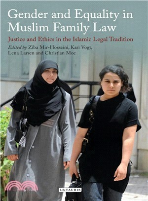 Gender and Equality in Muslim Family Law ─ Justice and Ethics in the Islamic Legal Tradition