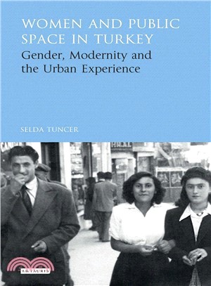 Women and Public Space in Turkey ─ Gender, Modernity and the Urban Experience