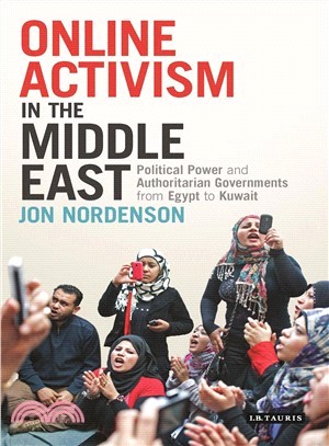 Online Activism in the Middle East ─ Political Power and Authoritarian Governments from Egypt to Kuwait