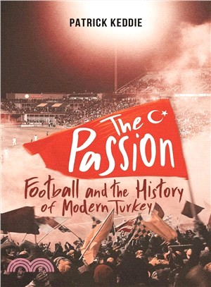 The Passion ― Football and the Story of Modern Turkey