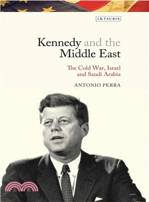 Kennedy and the Middle East ─ The Cold War, Israel and Saudi Arabia