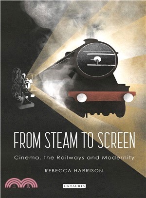 From Steam to Screen ― Cinema, the Railways and Modernity