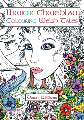 Lliwio'r Chwedlau / Colouring Welsh Tales