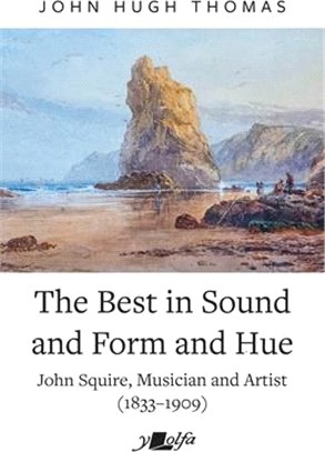 The Best in Sound and Form and Hue: John Squire, Musician and Artist (1833-1909)