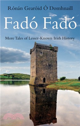 Fado Fado：More Tales of Lesser-Known Irish History