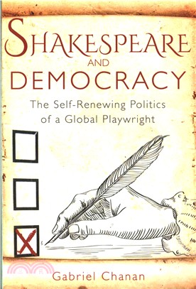 Shakespeare and Democracy：The Self-Renewing Politics of a Global Playwright