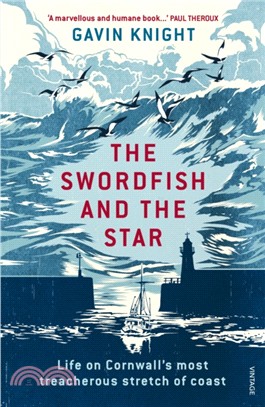 The Swordfish and the Star：Life on Cornwall's most treacherous stretch of coast