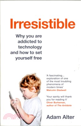 Irresistible：Why you are addicted to technology and how to set yourself free