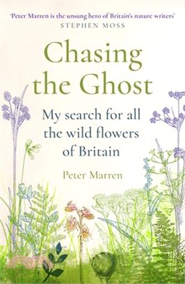 Chasing the Ghost ― My Search for All the Wild Flowers of Britain