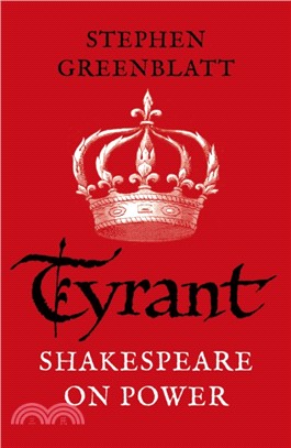 Tyrant：Shakespeare On Power