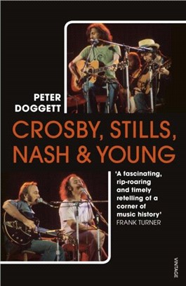 Crosby, Stills, Nash & Young：The Biography