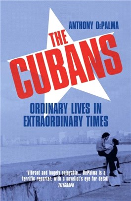 The Cubans：Ordinary Lives in Extraordinary Times