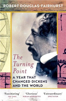 The Turning Point：A Year that Changed Dickens and the World