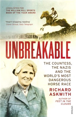 Unbreakable：The Woman Who Defied the Nazis in the World's Most Dangerous Horse Race