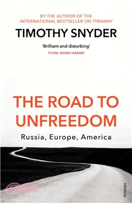 The Road to Unfreedom：Russia, Europe, America