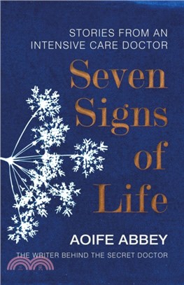 Seven Signs of Life：Stories from an Intensive Care Doctor