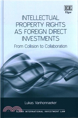 Intellectual Property Rights As Foreign Direct Investments ― From Collision to Collaboration