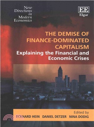 The Demise of Finance-dominated Capitalism ― Explaining the Financial and Economic Crises