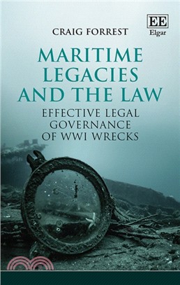 Maritime Legacies and the Law ― Effective Legal Governance of Wwi Wrecks