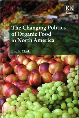 The Changing Politics of Organic Food in North America